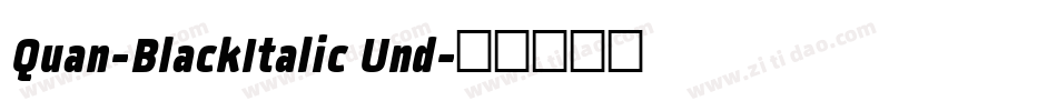 Quan-BlackItalic Und字体转换